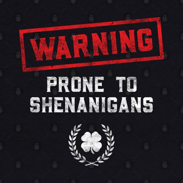 Warning Prone To Shenanigans Funny St Patricks Day by trendingoriginals